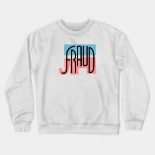 Frauds Crewneck Sweatshirt